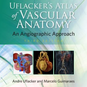 Uflacker's Atlas of Vascular Anatomy 3rd Edition - Original PDF