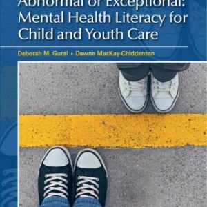 Abnormal or Exceptional: Mental Health Literacy for Child and Youth Care (Canadian Edition) 1st Edition - Original PDF